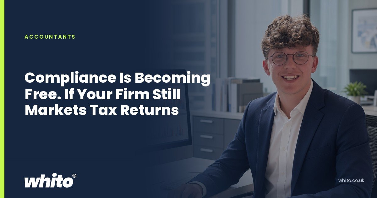 Whito founder pictured as an accountant at an office desk with a laptop, calculator and paperwork, on a navy Whito card headed “Compliance Is Becoming Free. If Your Firm Still Markets Tax Returns”.