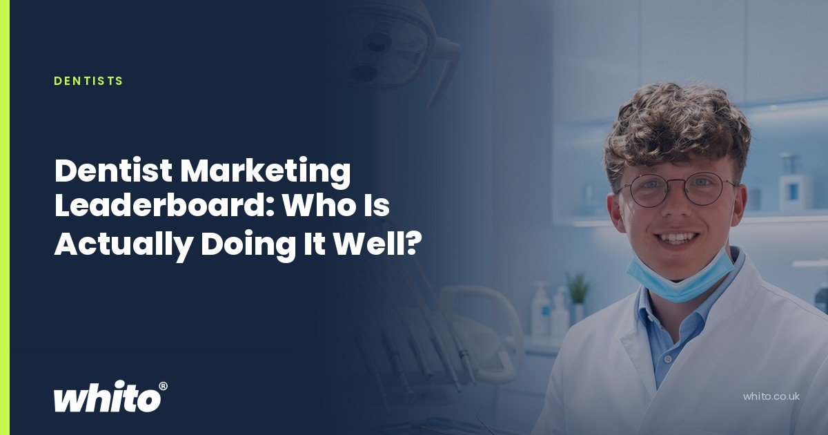 Whito founder pictured as a dentist in a white coat holding instruments in a treatment room, on a navy Whito card headed “Dentist Marketing Leaderboard: Who Is Actually Doing It Well?”.