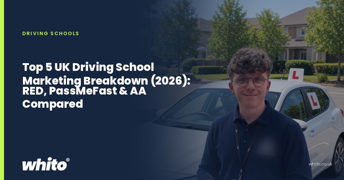 Whito founder pictured as a driving instructor with a clipboard beside a learner car with red L plates, on a navy Whito card headed “Top 5 UK Driving School Marketing Breakdown (2026): RED, PassMeFast & AA Compared”.