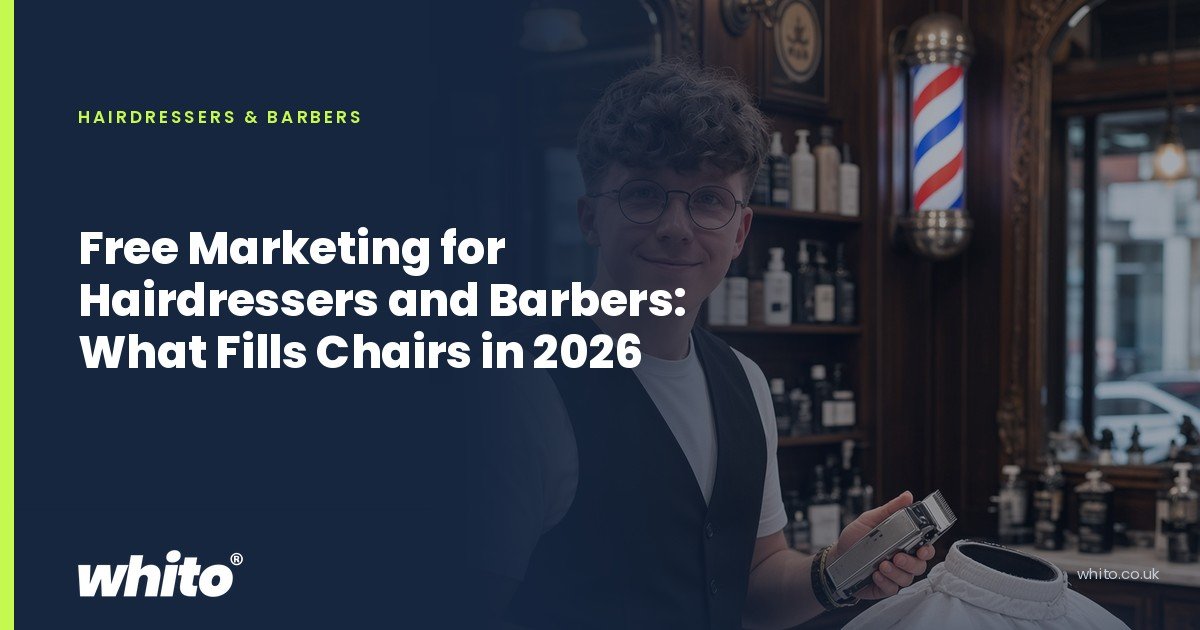 Whito founder pictured as a barber in a traditional barbershop beside a barber's pole, on a navy Whito card headed “Free Marketing for Hairdressers and Barbers: What Fills Chairs in 2026”.