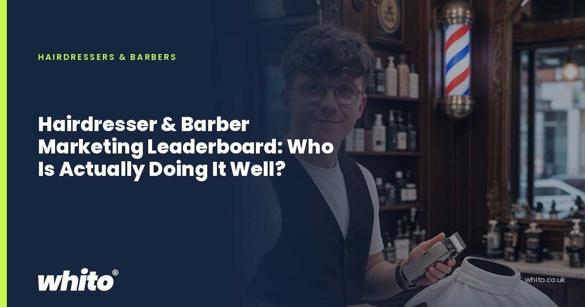 Whito founder pictured as a barber in a traditional barbershop beside a barber's pole, on a navy Whito card headed “Hairdresser & Barber Marketing Leaderboard: Who Is Actually Doing It Well?”.