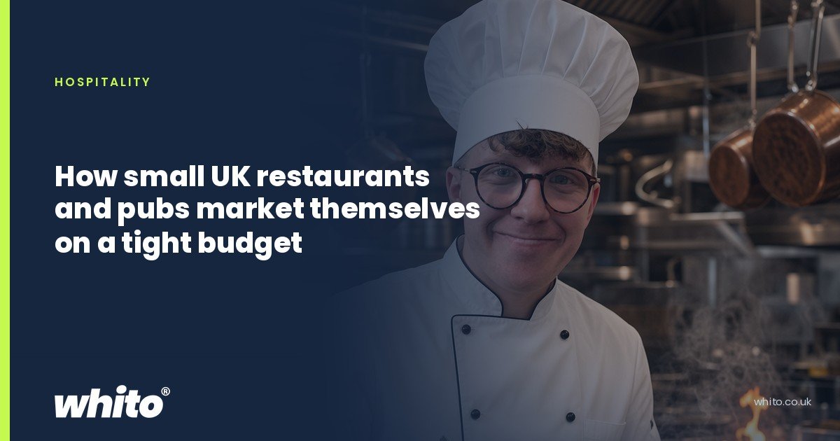 Whito founder pictured as a chef in whites cooking at a professional kitchen range, on a navy Whito card headed โHow small UK restaurants and pubs market themselves on a tight budgetโ.