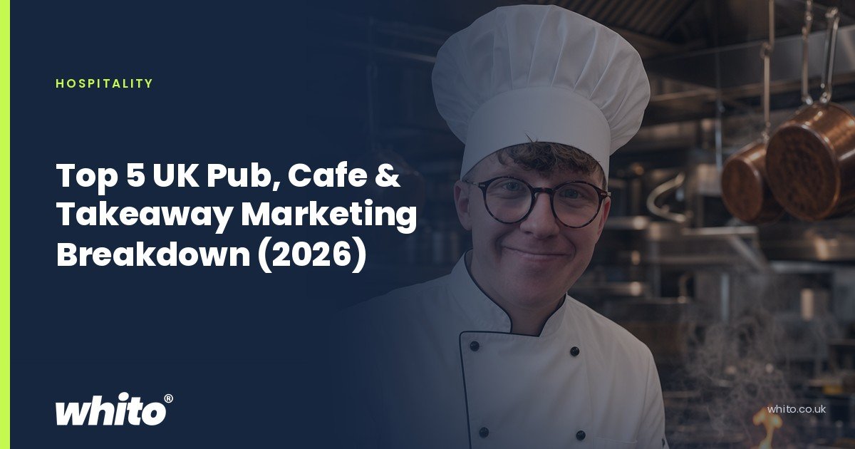 Whito founder pictured as a chef in whites cooking at a professional kitchen range, on a navy Whito card headed “Top 5 UK Pub, Cafe & Takeaway Marketing Breakdown (2026)”.