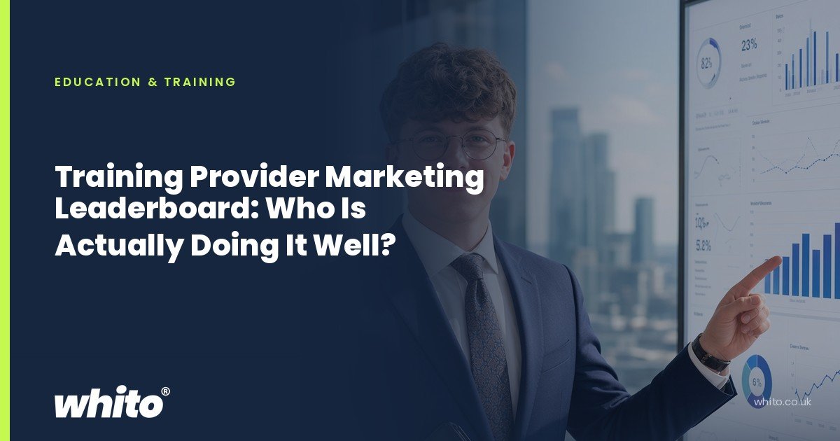 Whito founder pictured as a consultant in a suit presenting charts on a screen in a city office, on a navy Whito card headed “Training Provider Marketing Leaderboard: Who Is Actually Doing It Well?”.