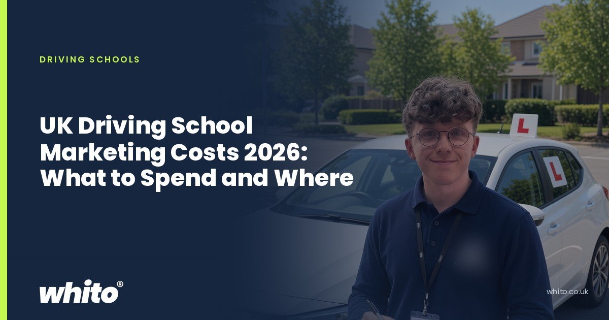 Whito founder pictured as a driving instructor with a clipboard beside a learner car with red L plates, on a navy Whito card headed “UK Driving School Marketing Costs 2026: What to Spend and Where”.