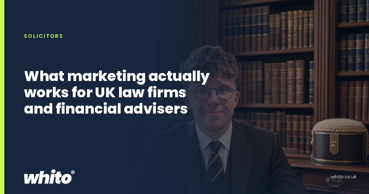 Whito founder pictured as a solicitor at a desk in a book lined office, on a navy Whito card headed โWhat marketing actually works for UK law firms and financial advisersโ.
