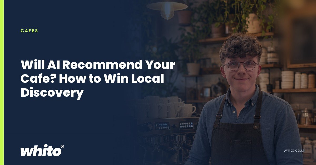 Whito founder pictured as a barista behind a coffee shop counter with an espresso machine, on a navy Whito card headed “Will AI Recommend Your Cafe? How to Win Local Discovery”.