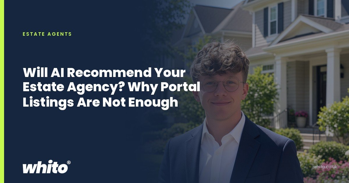 Whito founder pictured as an estate agent holding house keys and a property brochure in front of houses, on a navy Whito card headed “Will AI Recommend Your Estate Agency? Why Portal Listings Are Not Enough”.