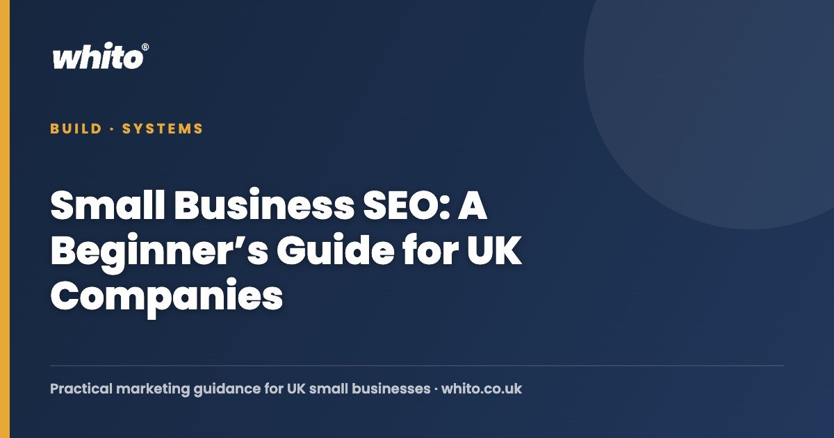 Small Business SEO: A Beginner’s Guide for UK Companies — Whito
