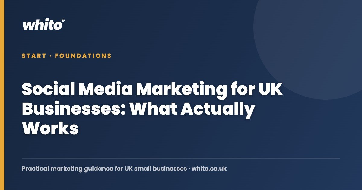 Social Media Marketing for UK Businesses: What Actually Works โ Whito