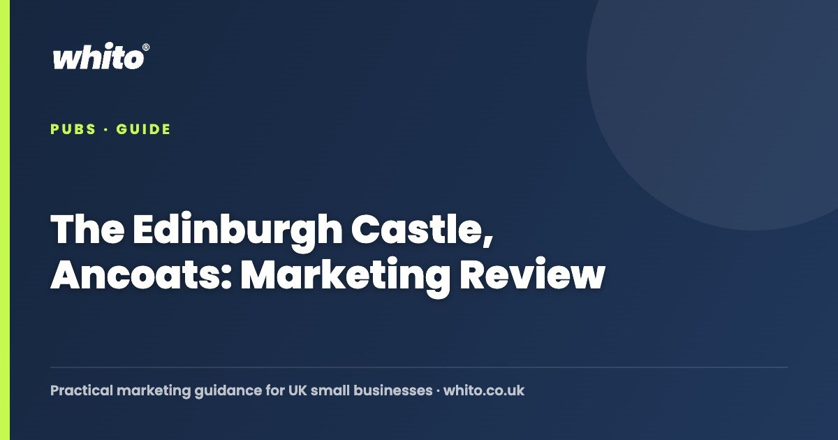 The Edinburgh Castle, Ancoats: Marketing Review — Whito