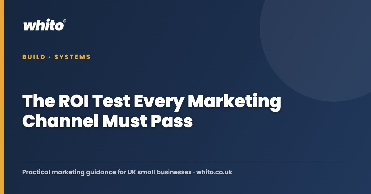 The ROI Test Every Marketing Channel Must Pass โ Whito