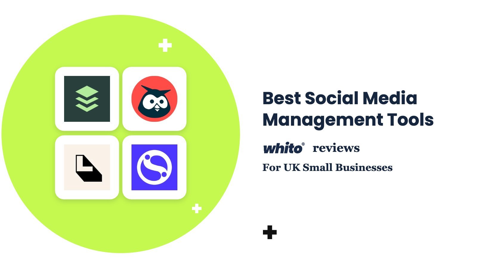 Buffer, Hootsuite, Later, Sendible logos – Best Social Media Management Tools, reviewed by Whito for UK small businesses