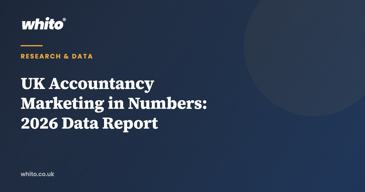 UK Accountancy Marketing in Numbers: 2026 Data Report — Whito