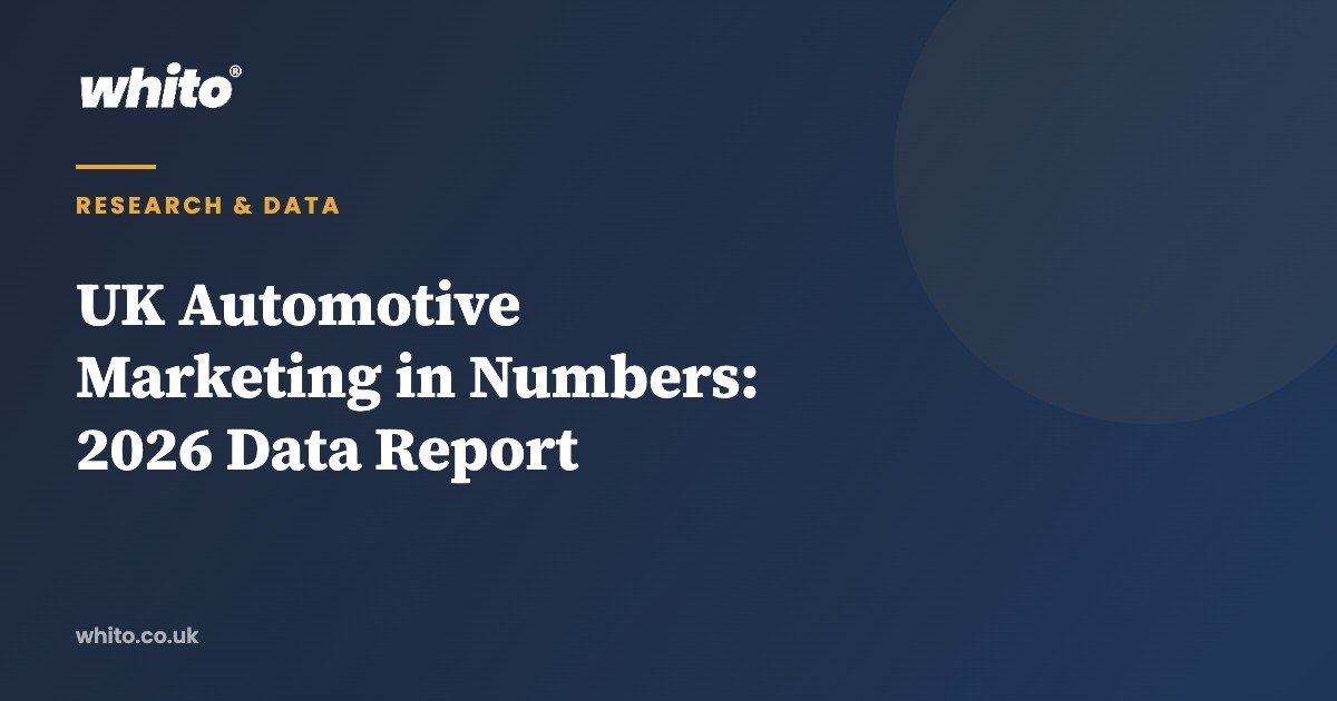 UK Automotive Marketing in Numbers: 2026 Data Report — Whito