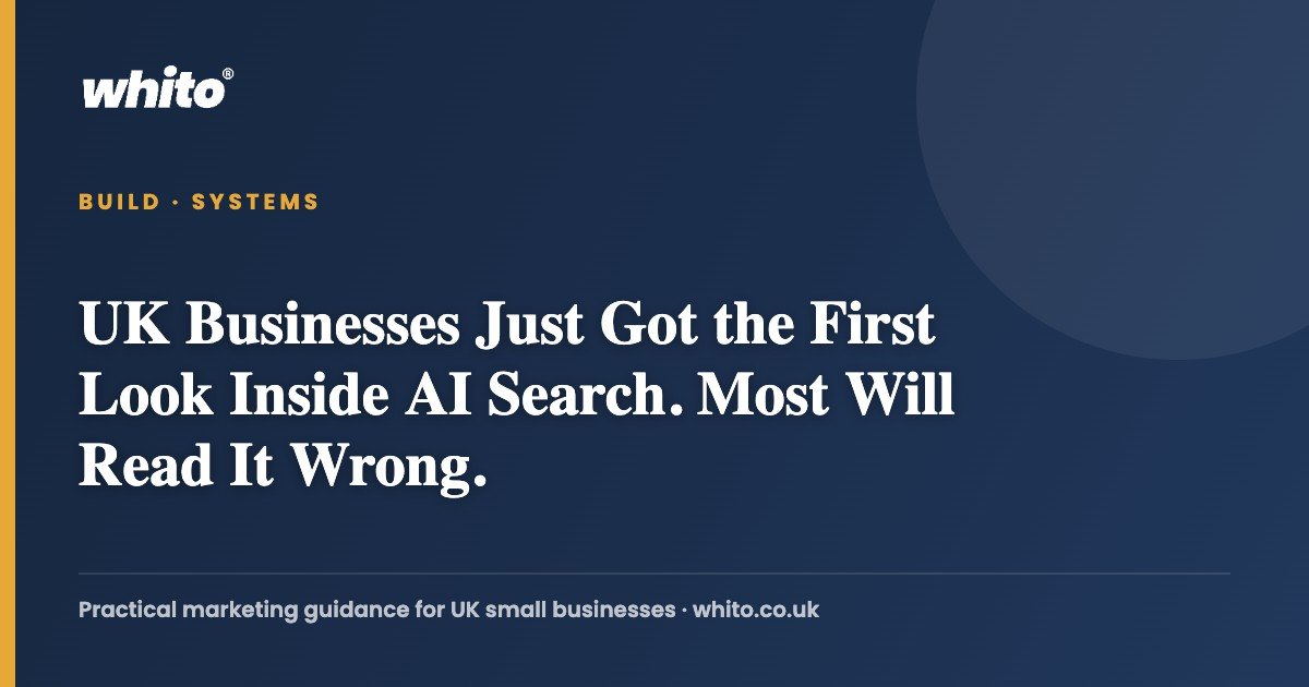 UK Businesses Just Got the First Look Inside AI Search. Most Will Read It Wrong. — Whito