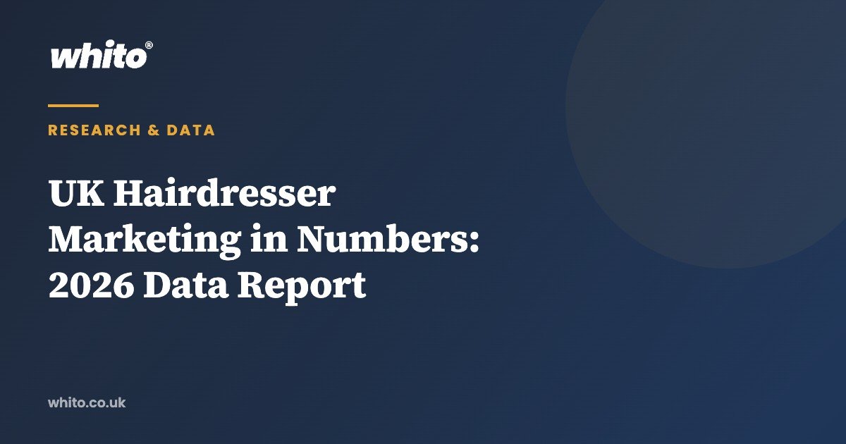 UK Hairdresser Marketing in Numbers: 2026 Data Report — Whito
