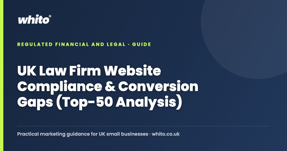 Whito-branded dark blue guide cover with the title: 'UK Law Firm Website Compliance & Conversion Gaps (Top-50 Analysis)' and the subtitle 'Practical marketing guidance for UK small businesses' on a navy background.