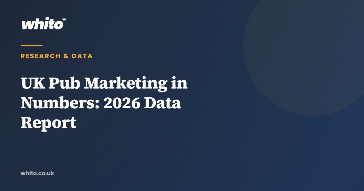 UK Pub Marketing in Numbers: 2026 Data Report — Whito