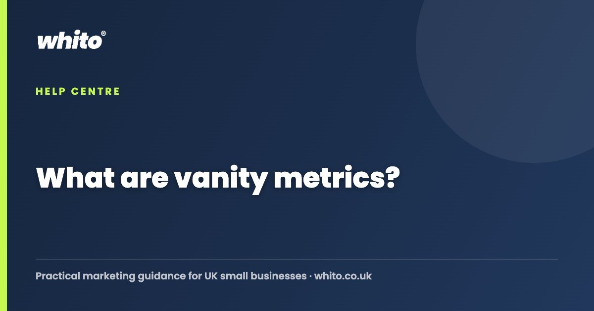 What are vanity metrics? — Whito