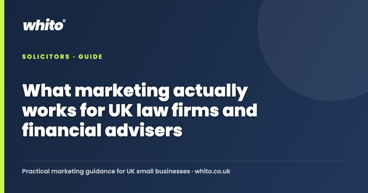 What marketing actually works for UK law firms and financial advisers โ Whito