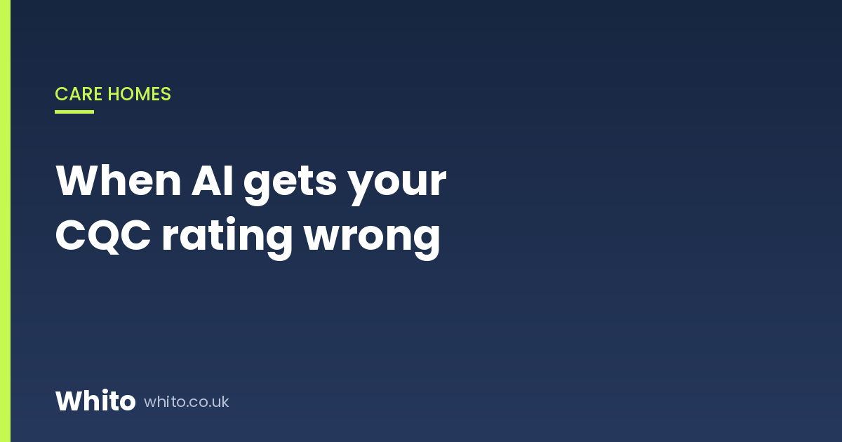 When an AI assistant gets your care home CQC rating wrong
