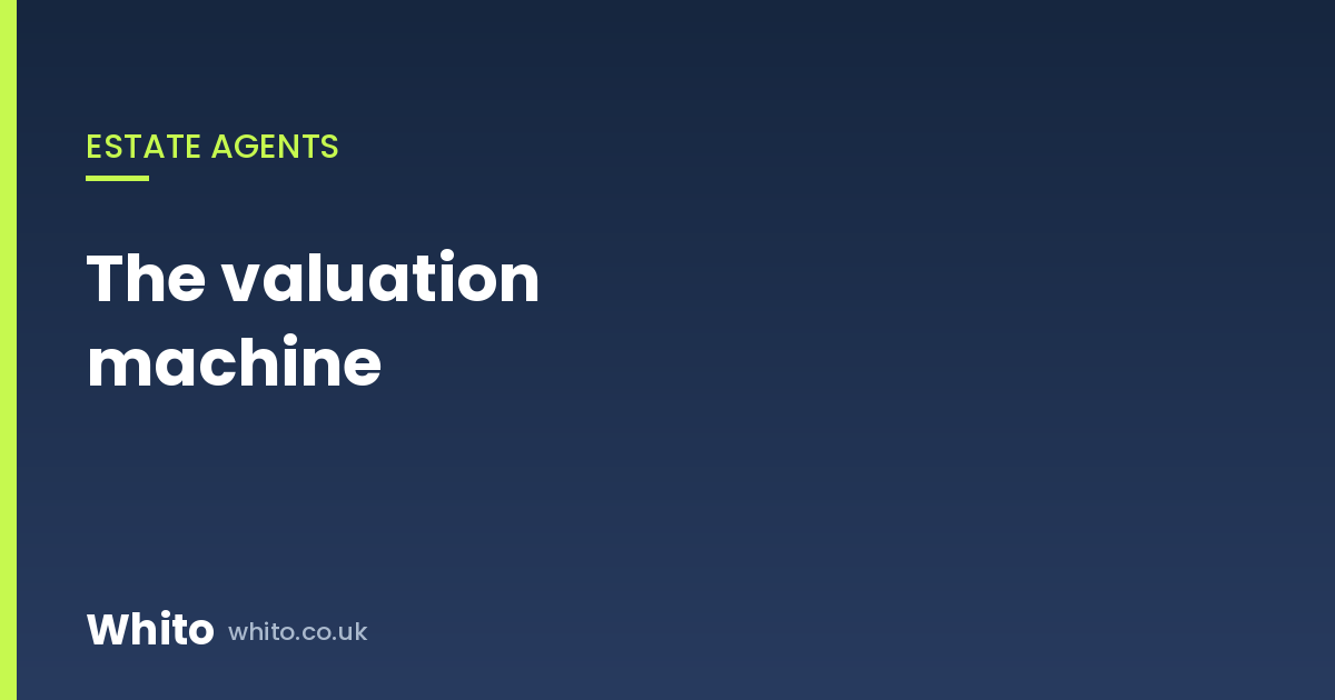 The Valuation Machine: What an Estate Agency Website Is Actually For