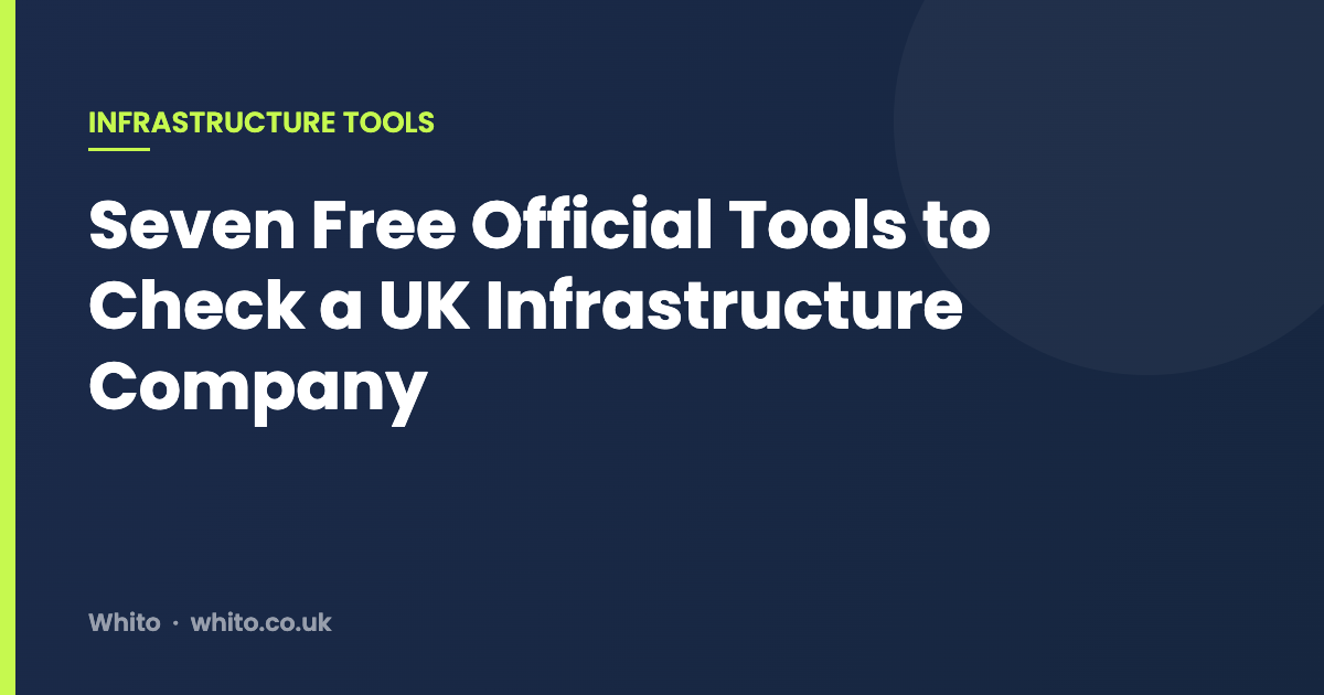 Seven Free Official Tools to Check a UK Infrastructure Company