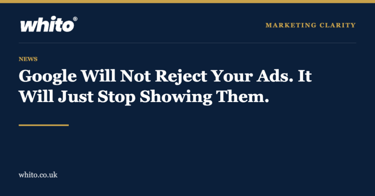 Whito news graphic: Google will not reject your ads, it will just stop showing them