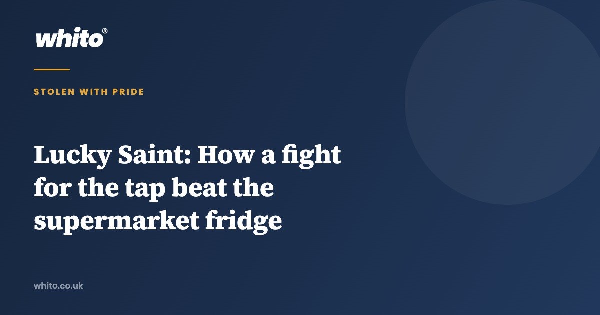 Whito Stolen With Pride card reading Lucky Saint: How a fight for the tap beat the supermarket fridge