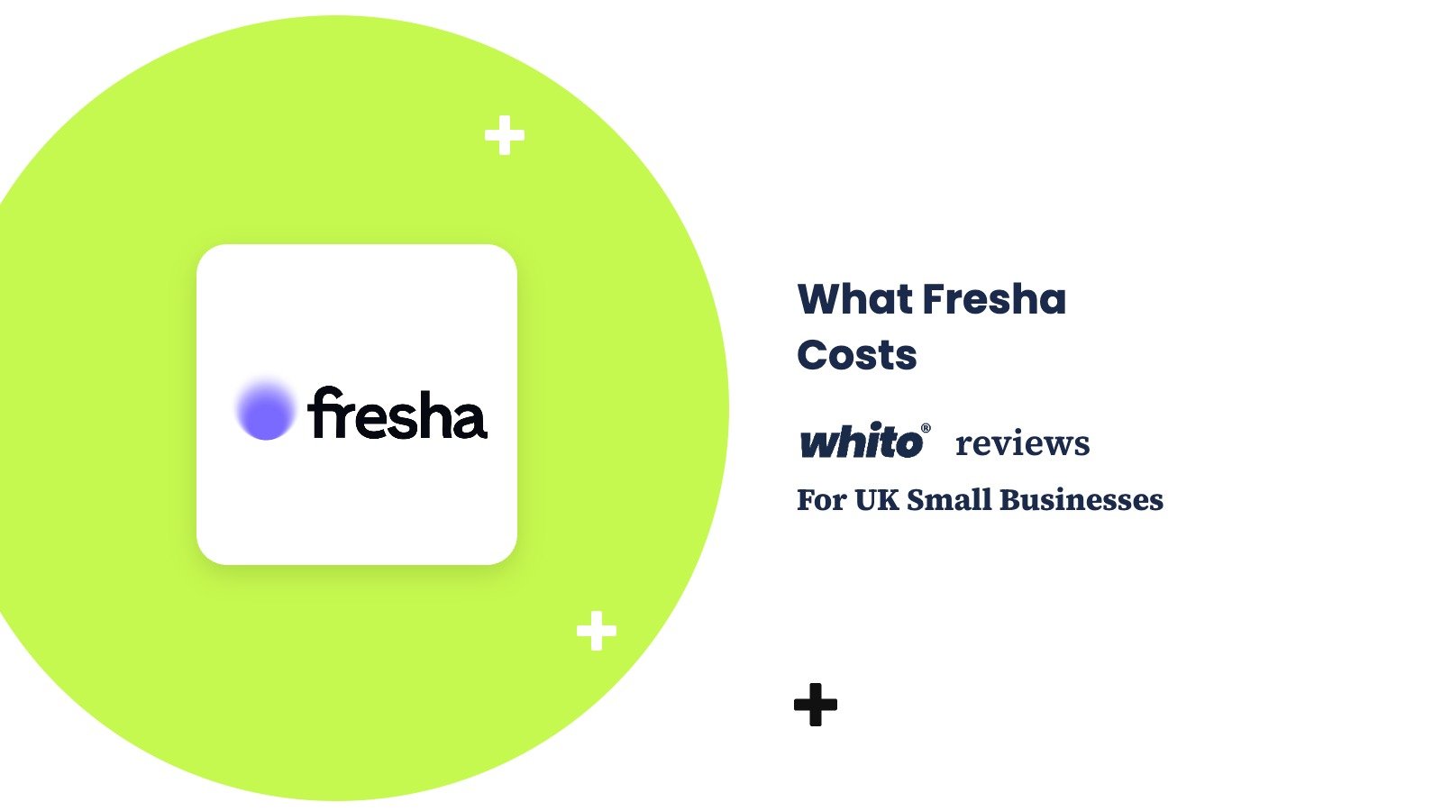 What Fresha Costs, Whito reviews for UK small businesses. Fresha brand logo.