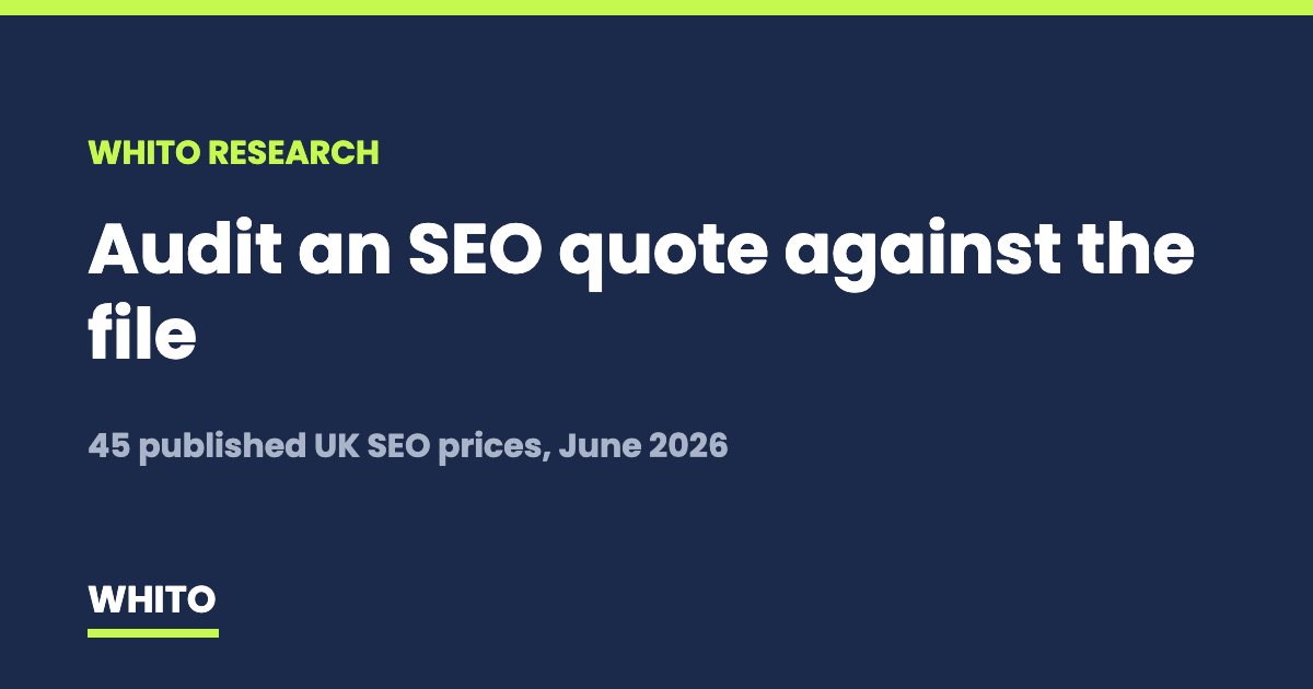 UK SEO Pricing Data 2026: How to Audit a Quote Against the Whito File